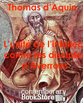 L'Unité de l'intellect contre les disciples d'Averroes