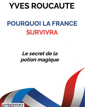 Pourquoi la France survivra (livre imprimé). Le secret de la potion magique
