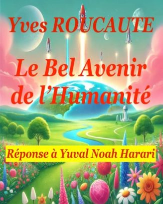 Le Bel Avenir de l'Humanité. Réponse à Harari. e-book